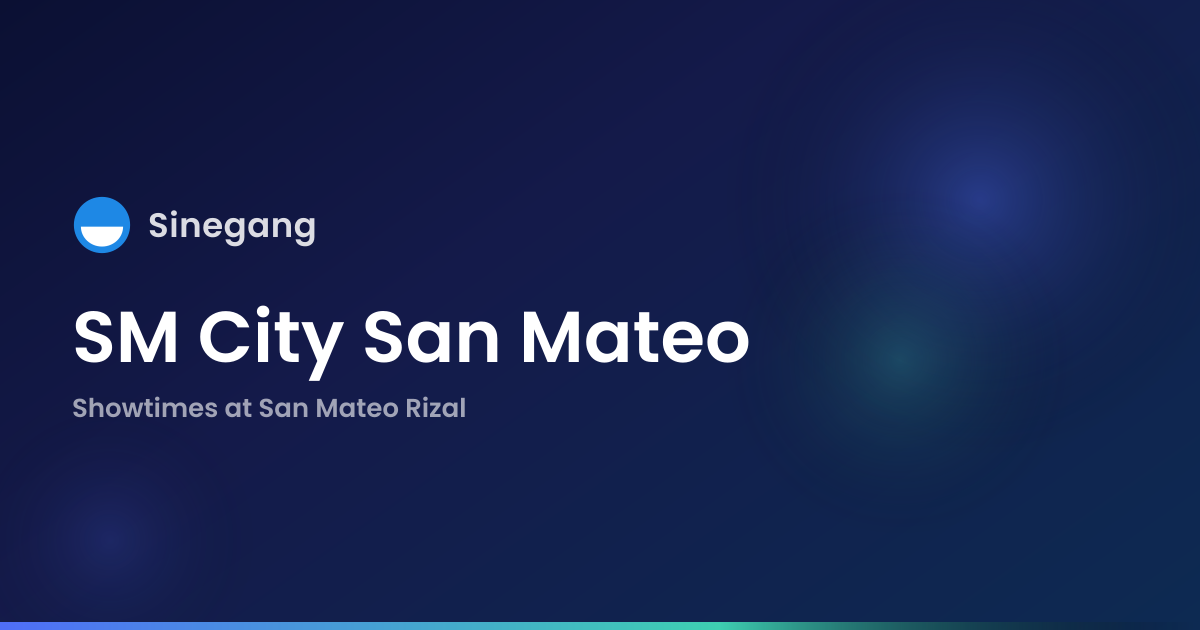 SM City San Mateo Showtimes Today, Ticket Prices & Booking in San Mateo ...
