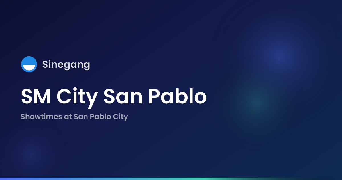 SM City San Pablo Showtimes Today, Ticket Prices & Booking in San Pablo ...